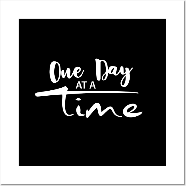 One Day At A Time Wall Art by JodyzDesigns